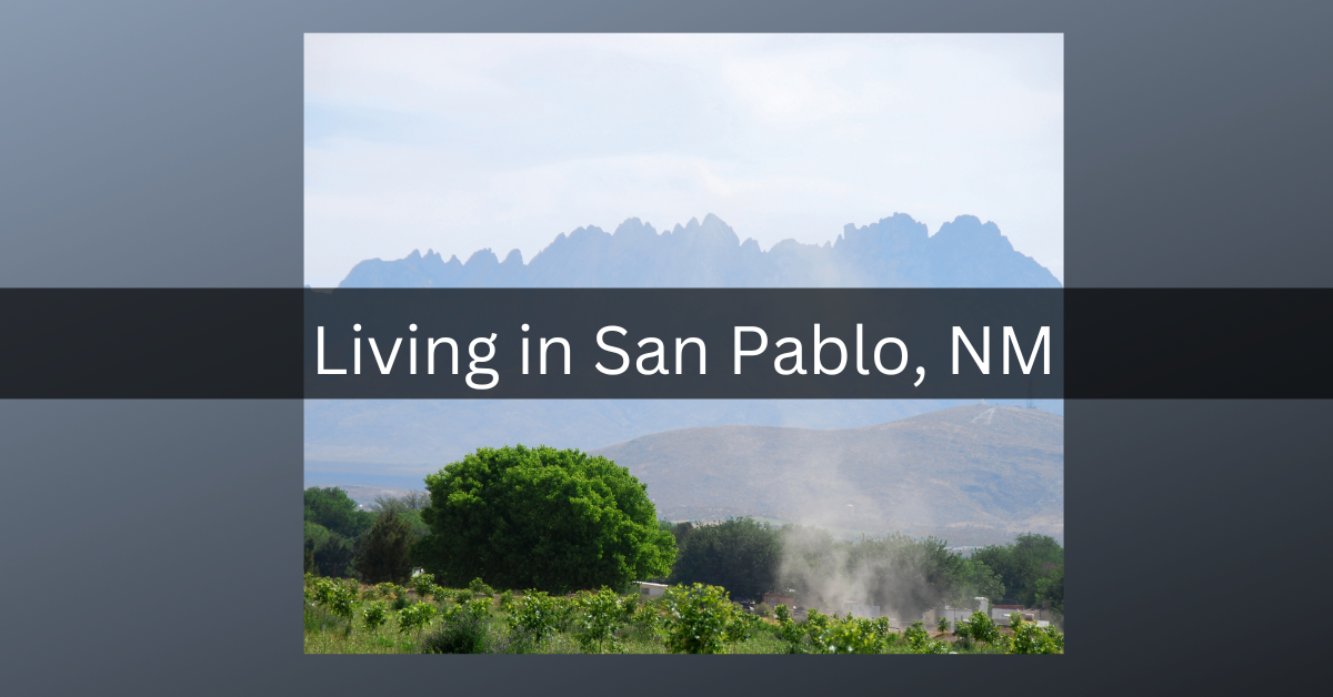 Living in San Pablo, NM Las Cruces
