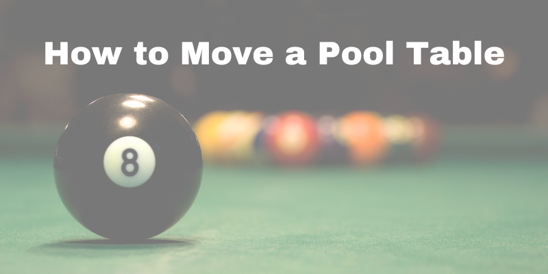 How to move a pool table